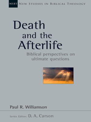 cover image of Death and the Afterlife: Biblical Perspectives on Ultimate Questions
